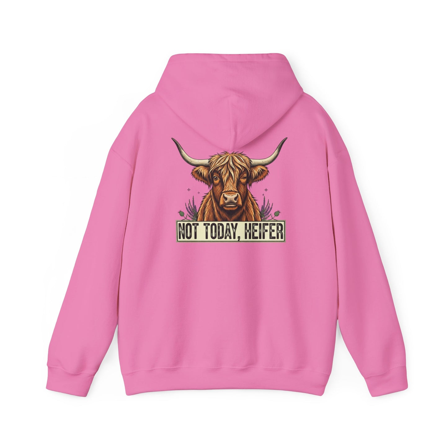 Not Today, Heifer Hoodie