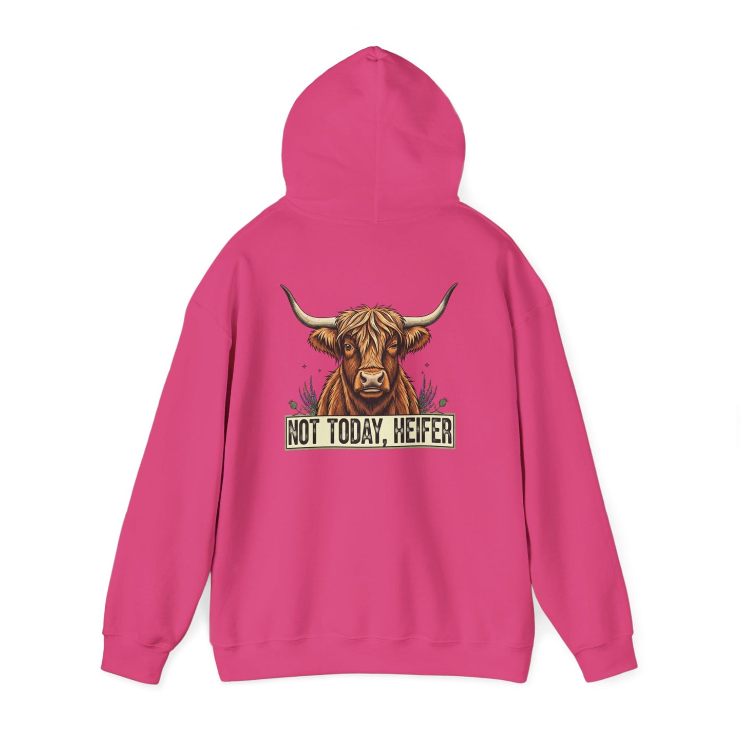 Not Today, Heifer Hoodie