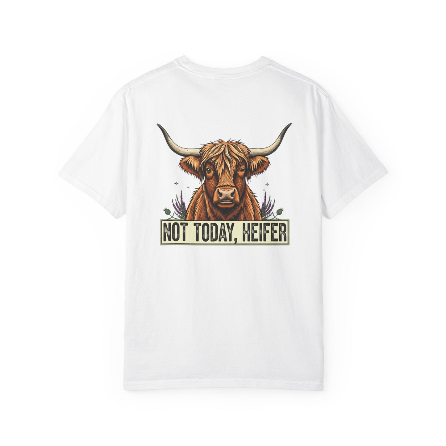 Not today, Heifer T-shirt