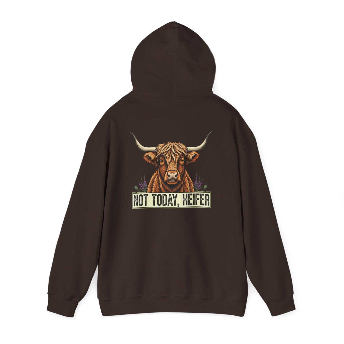 Not Today, Heifer Hoodie