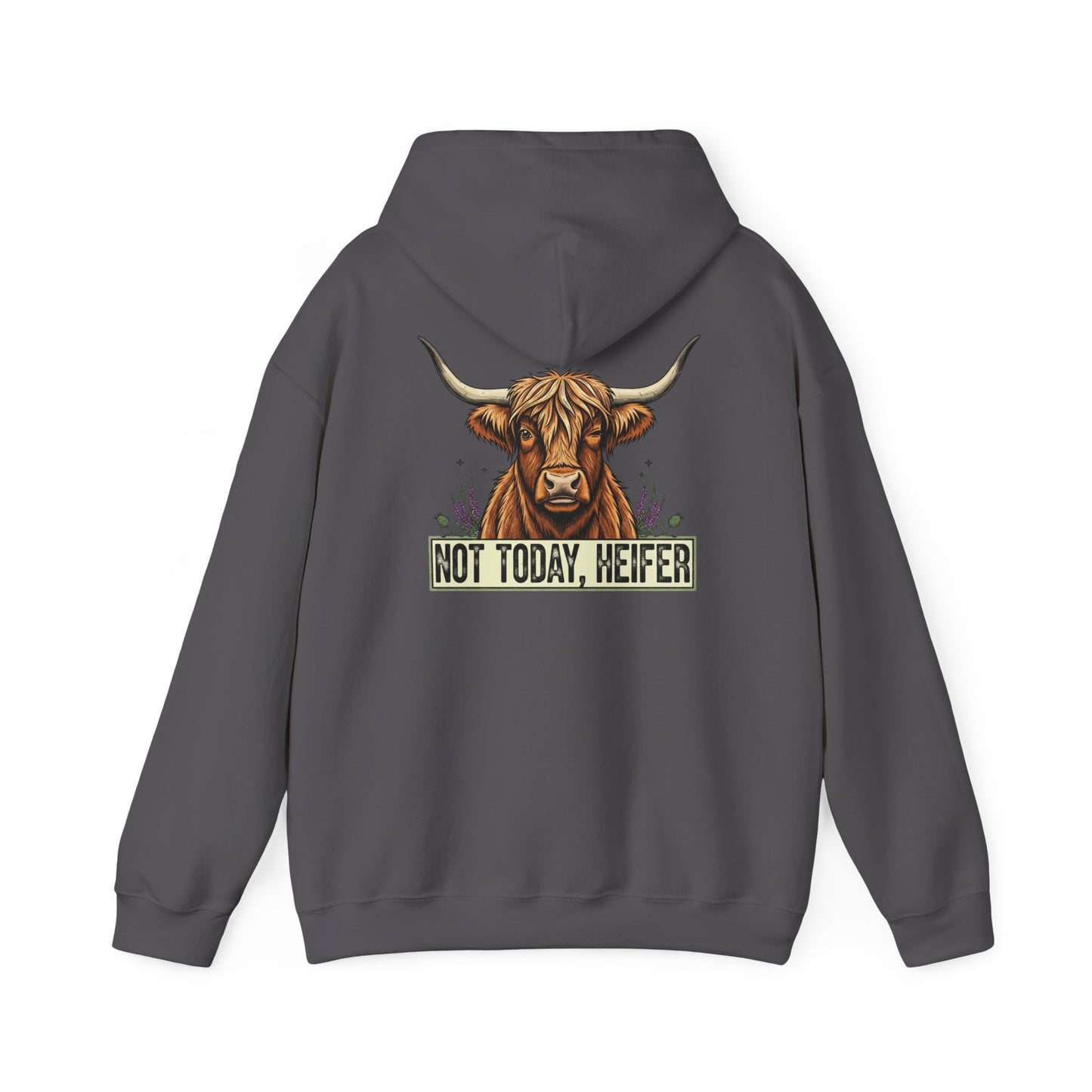 Not Today, Heifer Hoodie