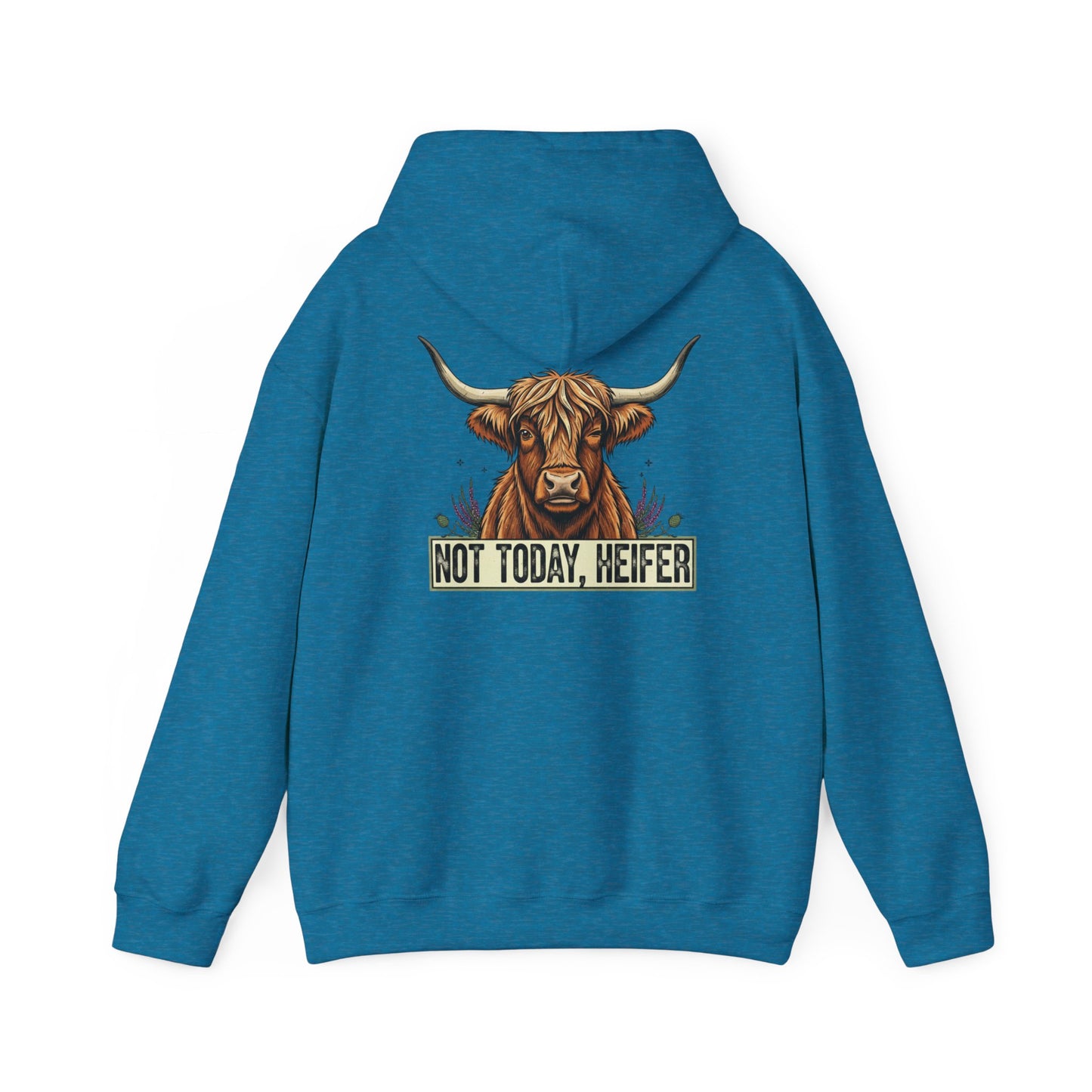 Not Today, Heifer Hoodie