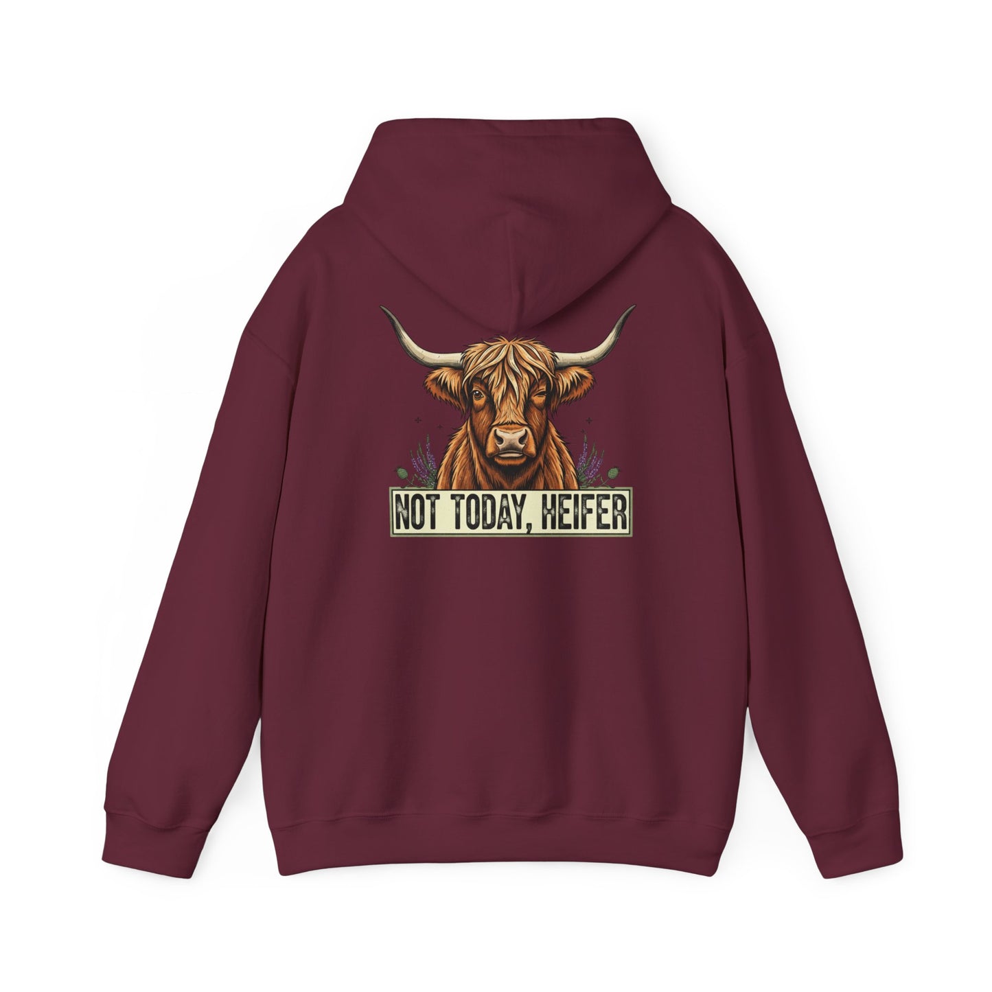 Not Today, Heifer Hoodie