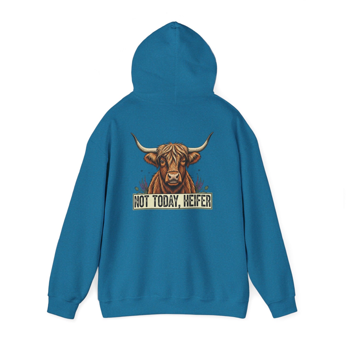 Not Today, Heifer Hoodie