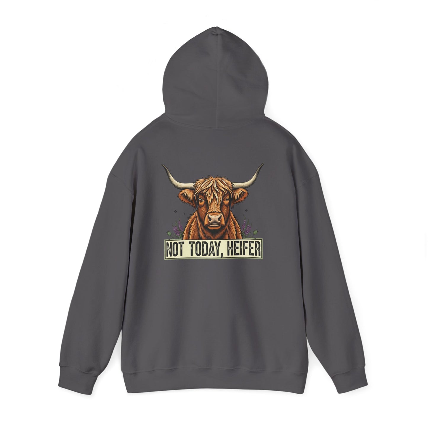 Not Today, Heifer Hoodie