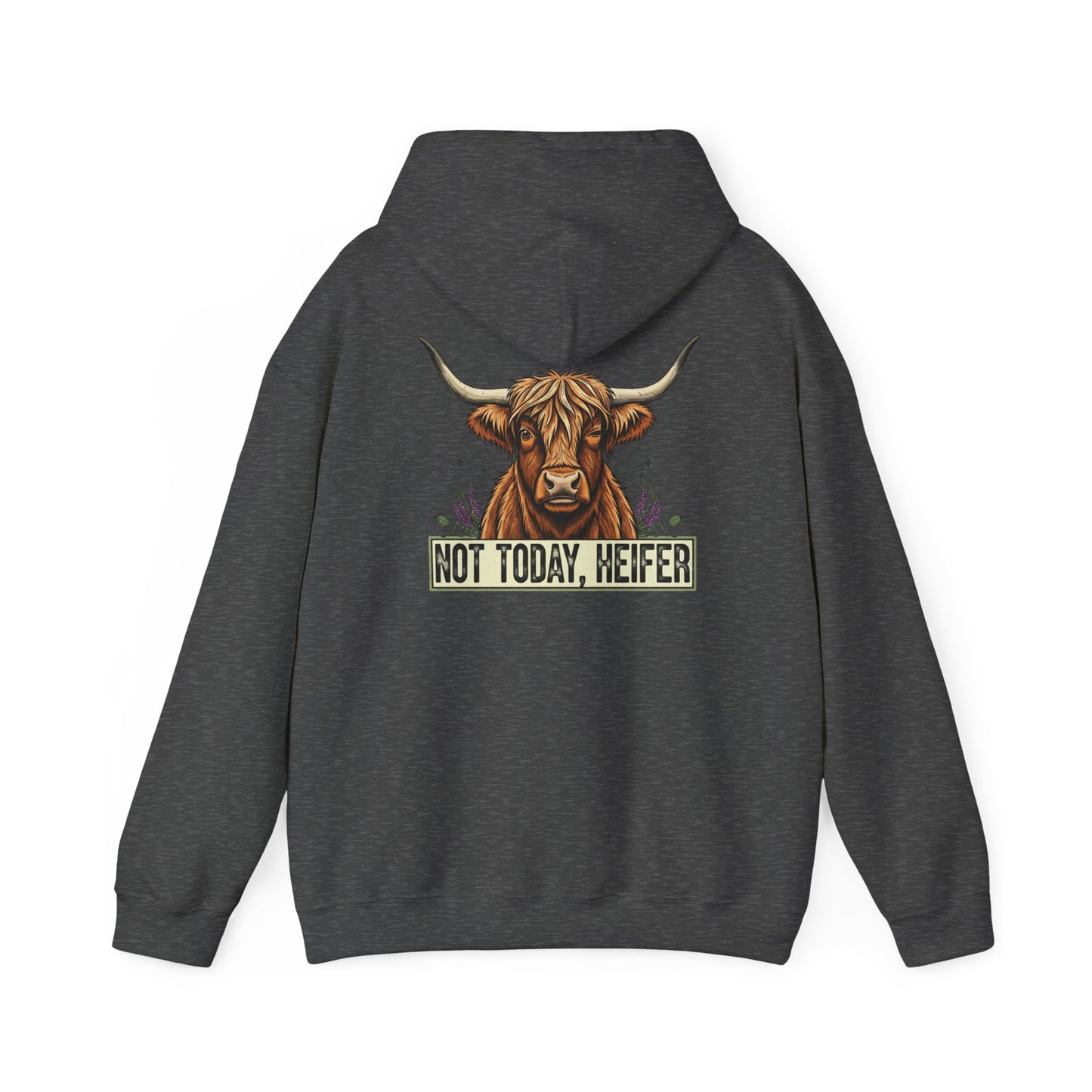 Not Today, Heifer Hoodie