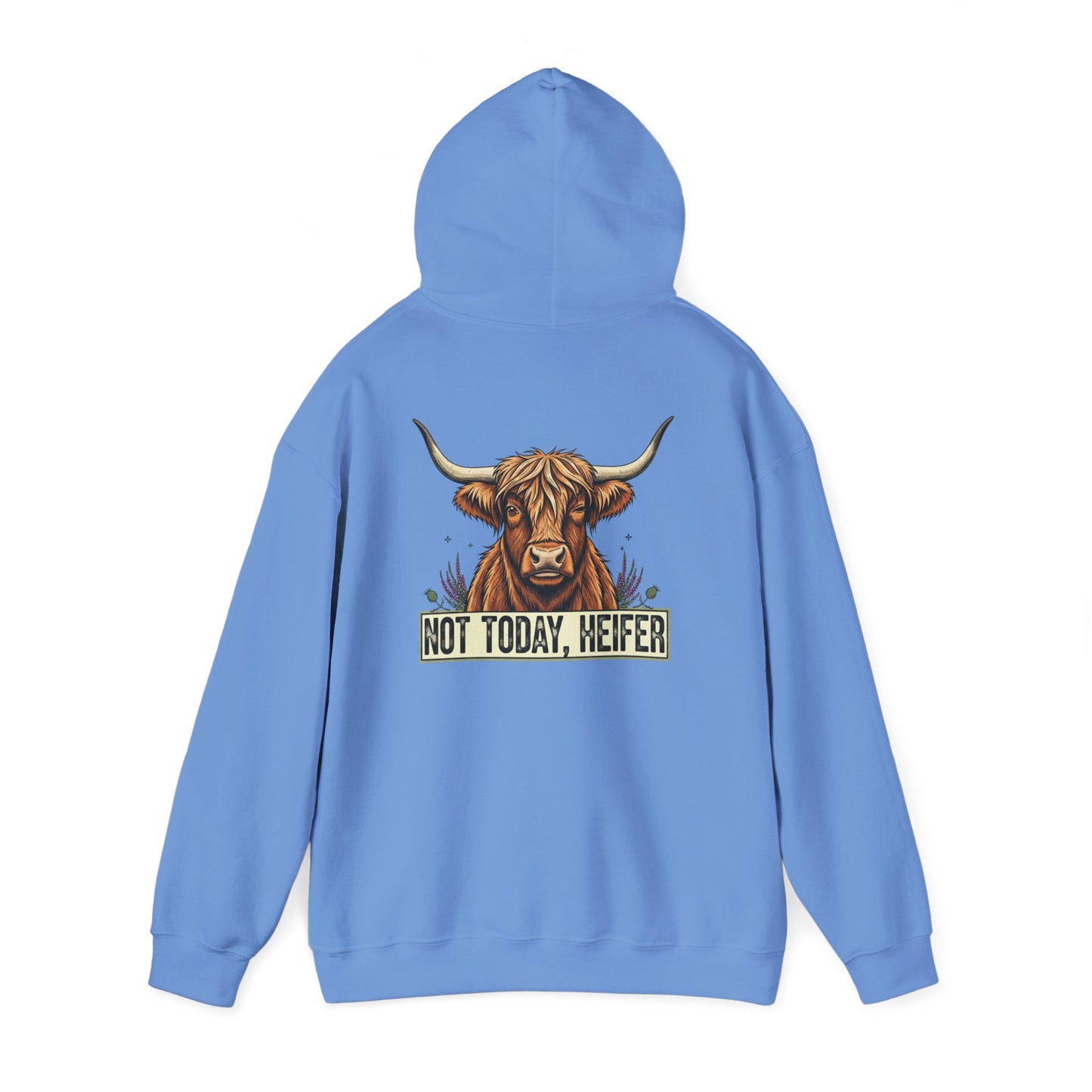 Not Today, Heifer Hoodie