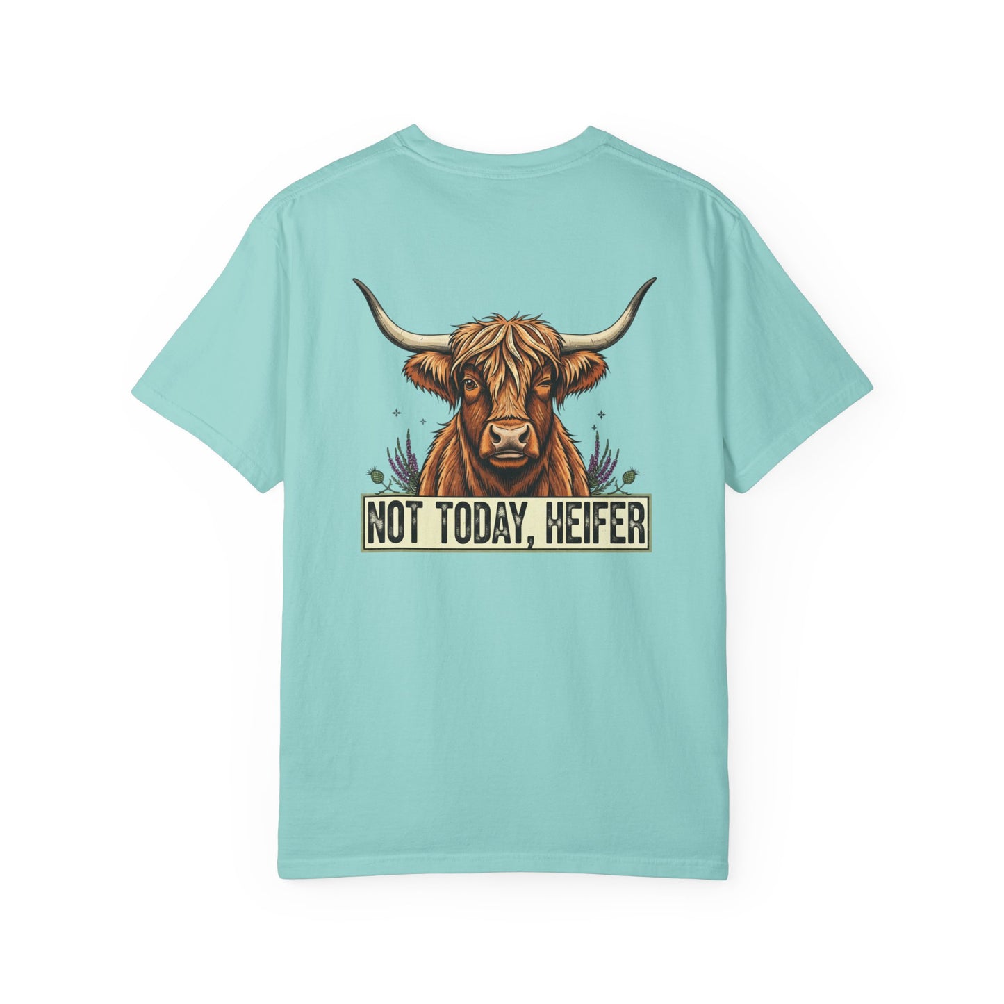 Not today, Heifer T-shirt
