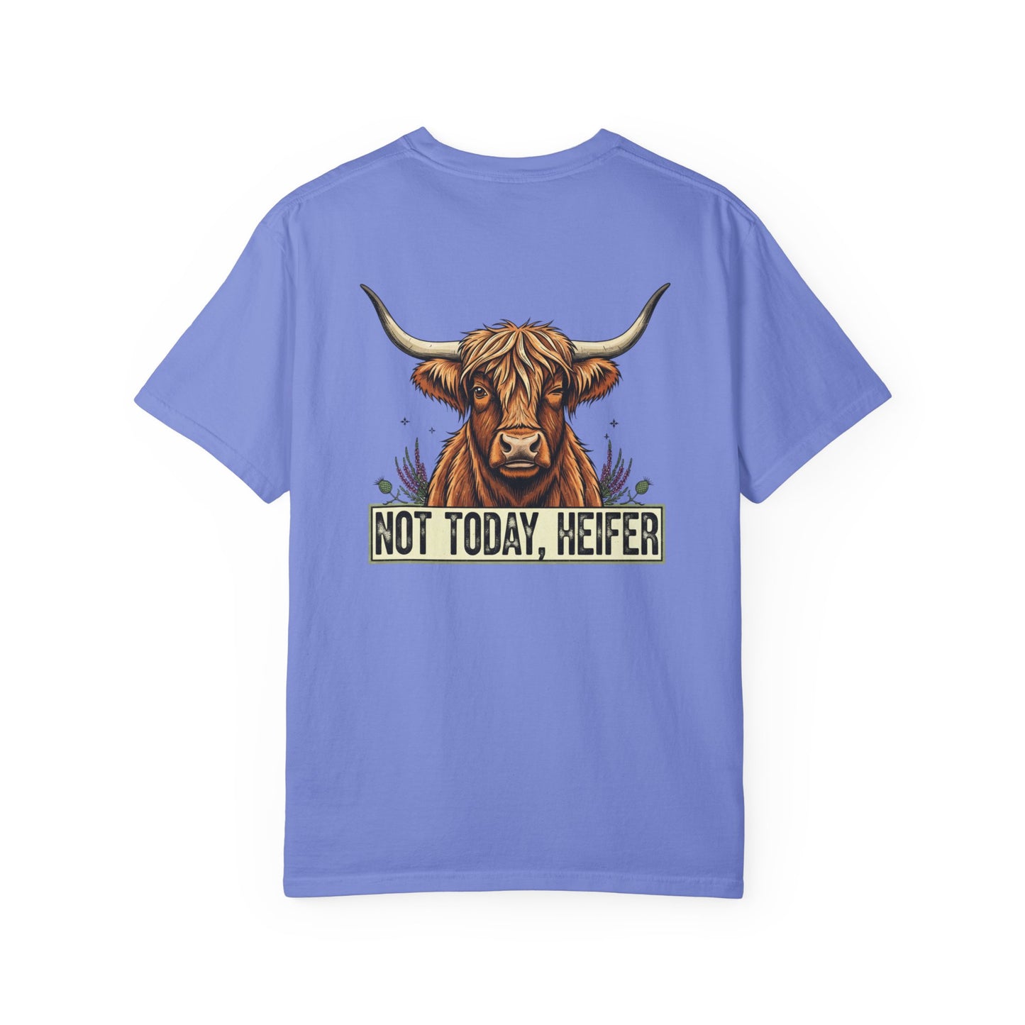 Not today, Heifer T-shirt
