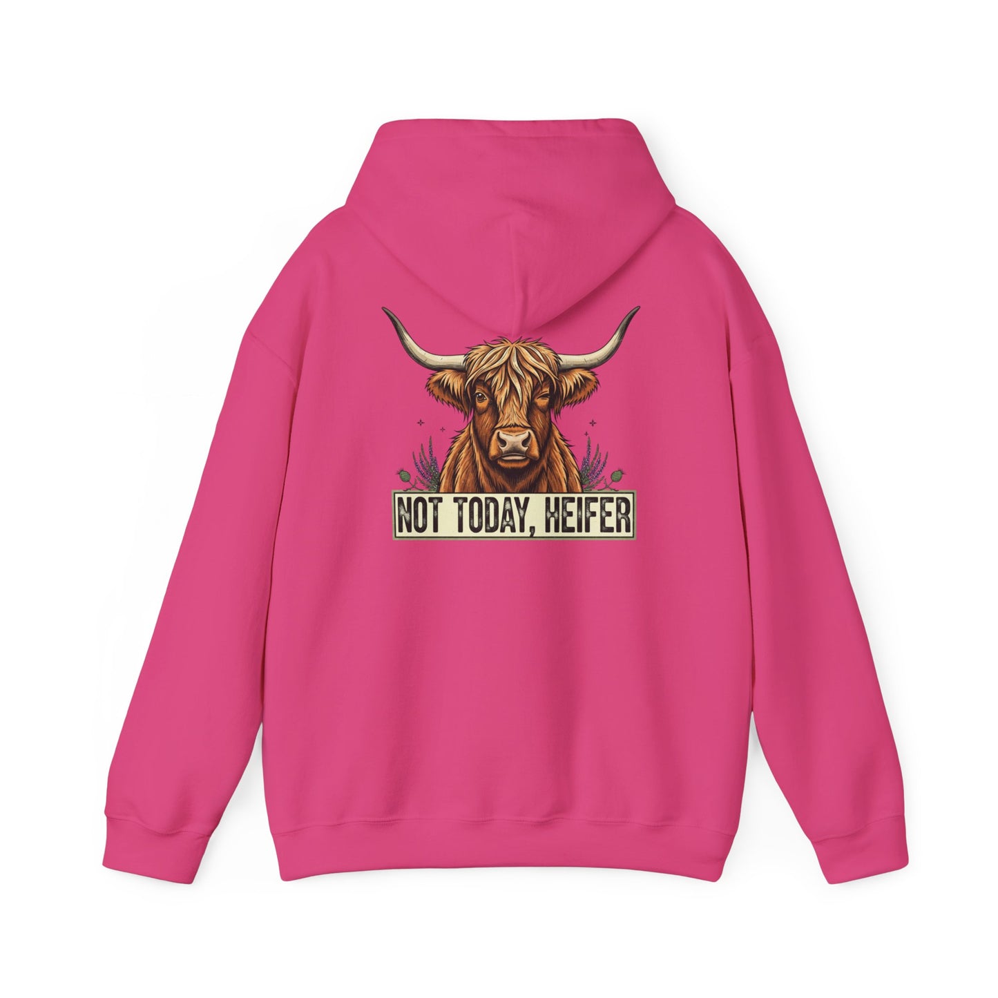 Not Today, Heifer Hoodie