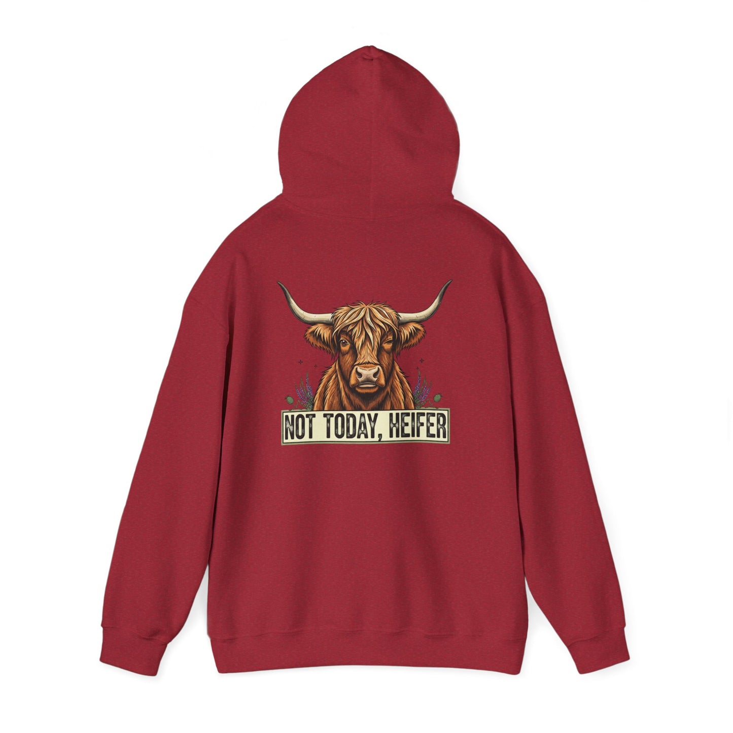 Not Today, Heifer Hoodie