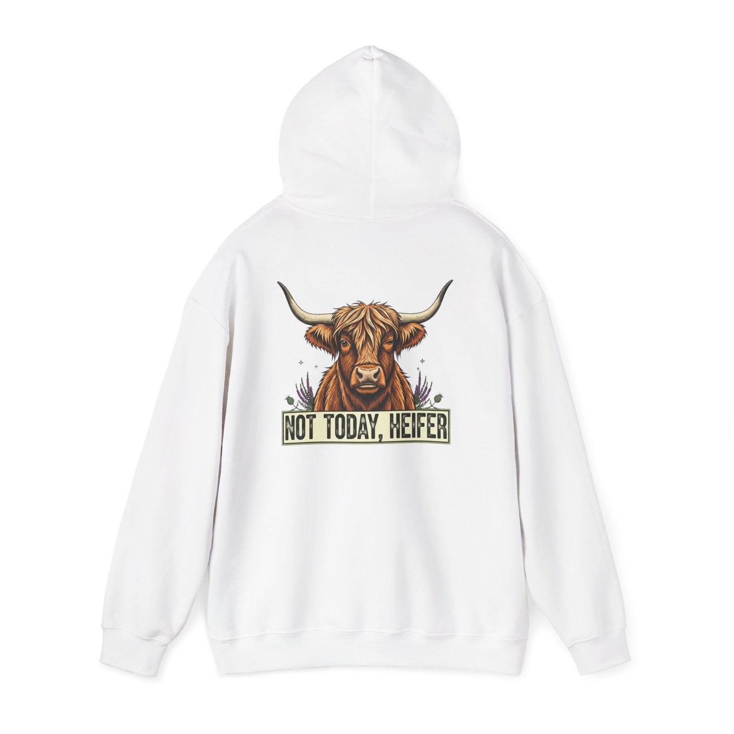 Not Today, Heifer Hoodie