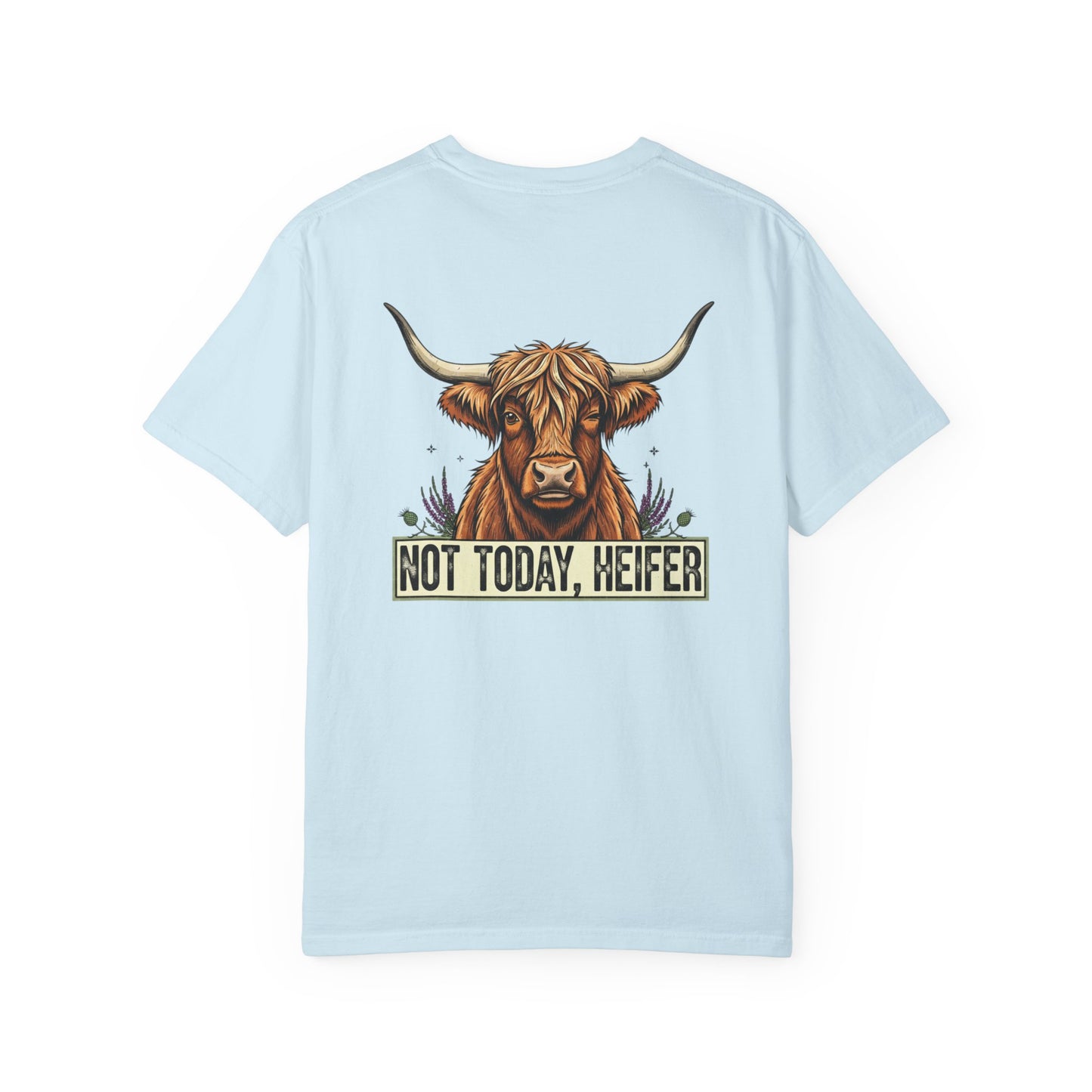 Not today, Heifer T-shirt