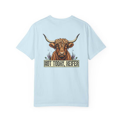 Not today, Heifer T-shirt
