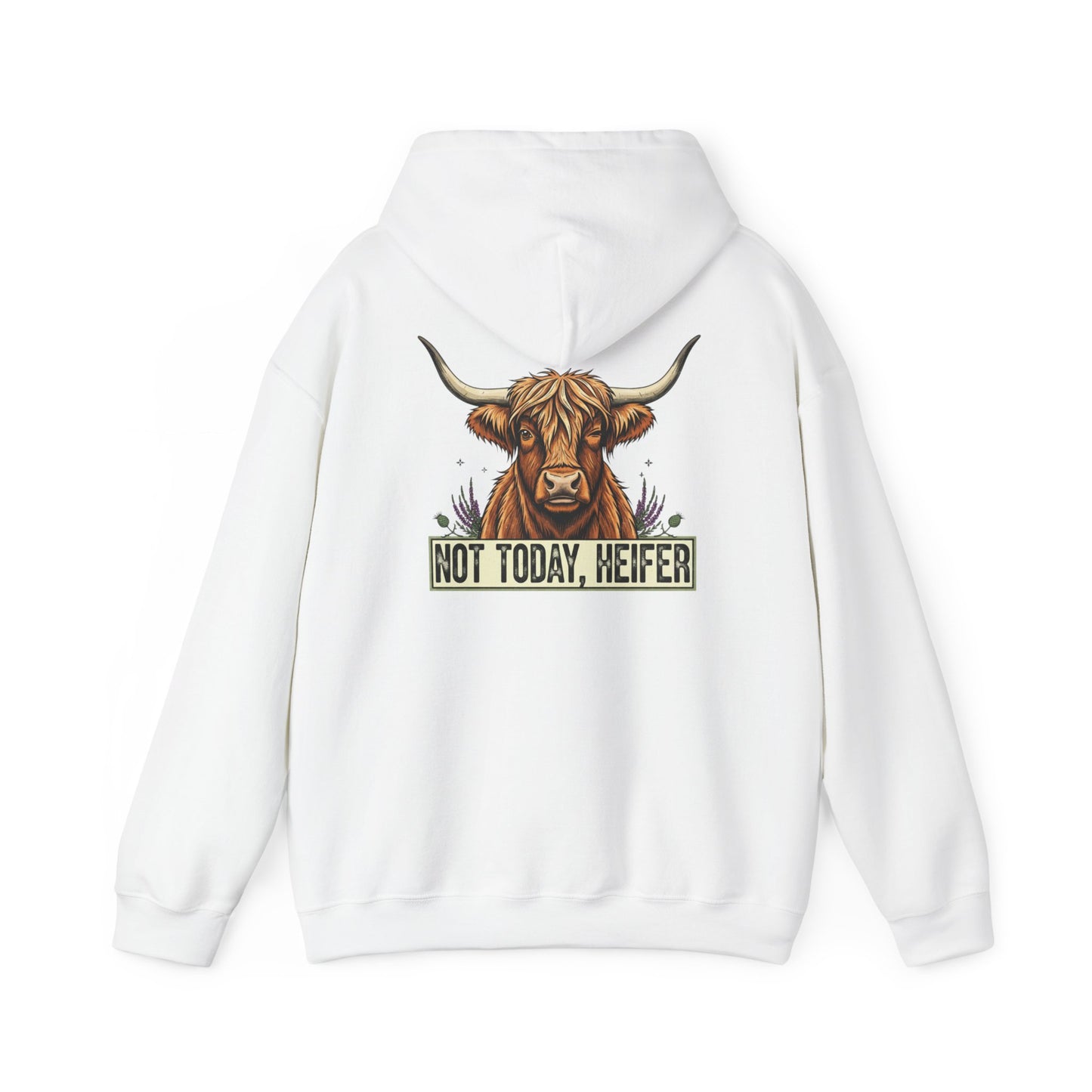 Not Today, Heifer Hoodie