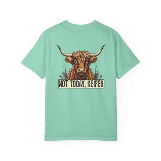 Not today, Heifer T-shirt