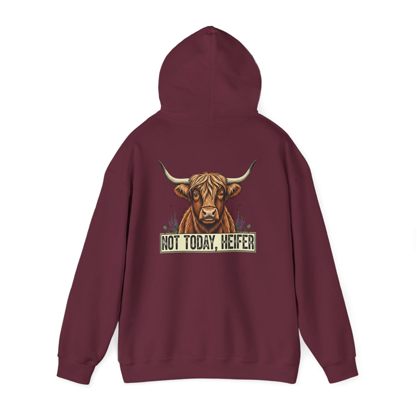 Not Today, Heifer Hoodie