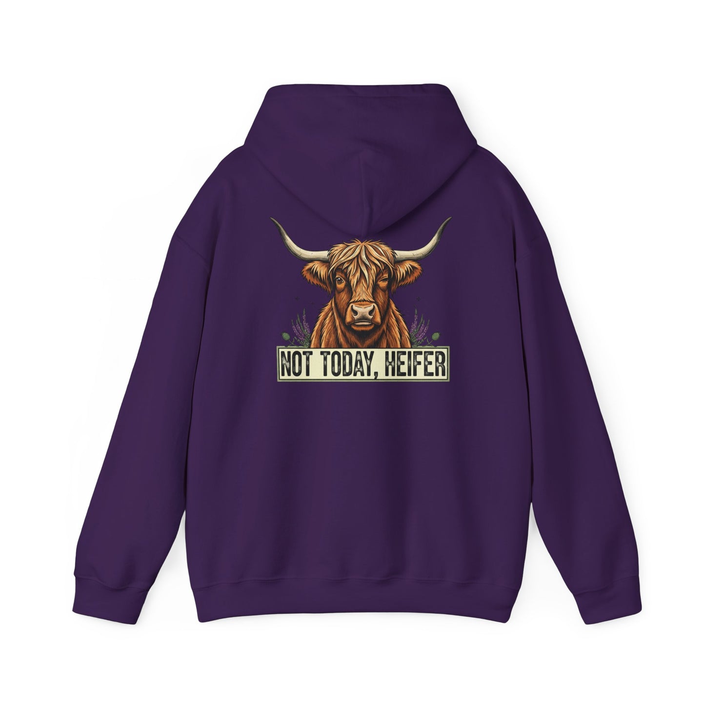 Not Today, Heifer Hoodie