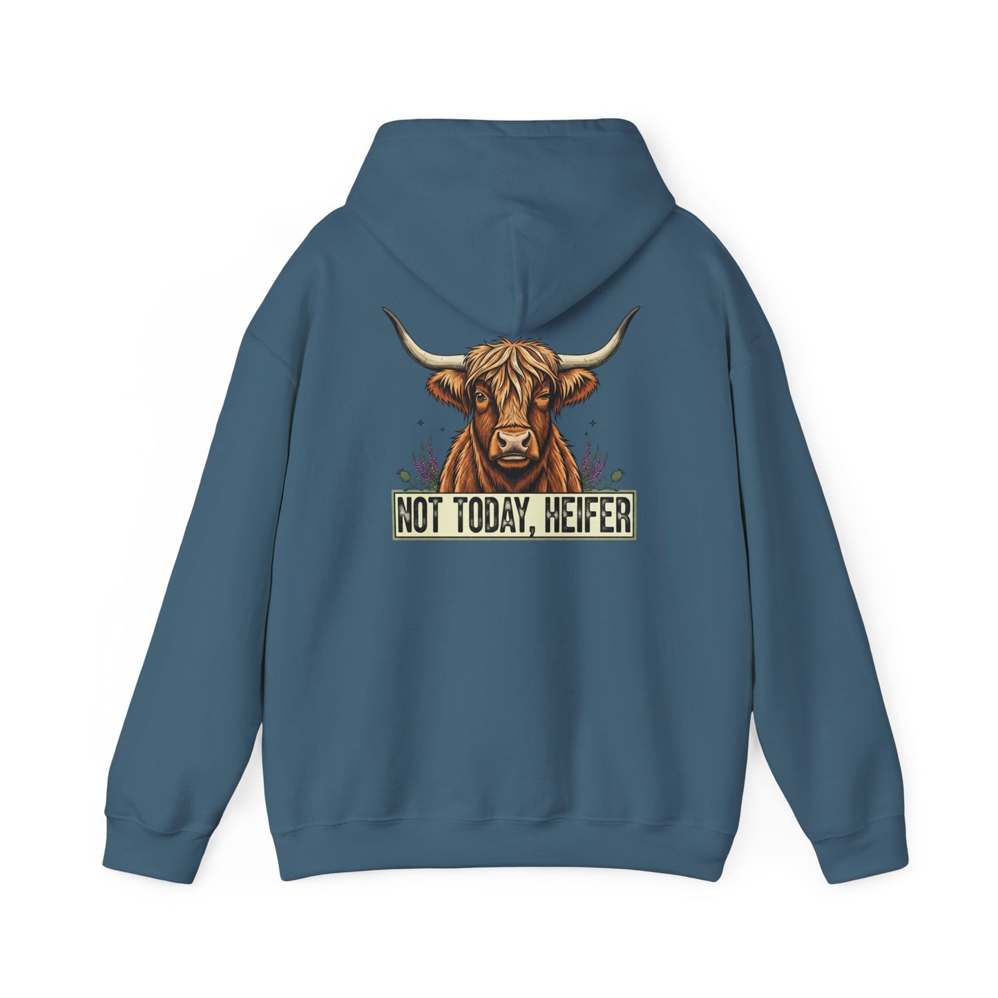 Not Today, Heifer Hoodie
