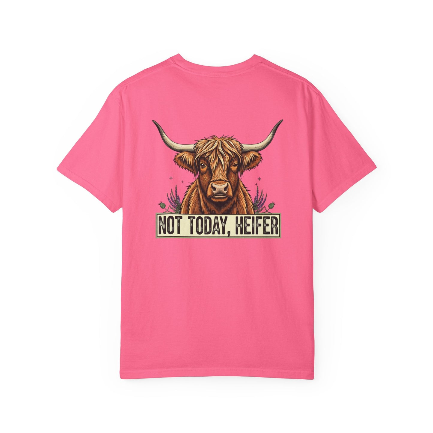 Not today, Heifer T-shirt