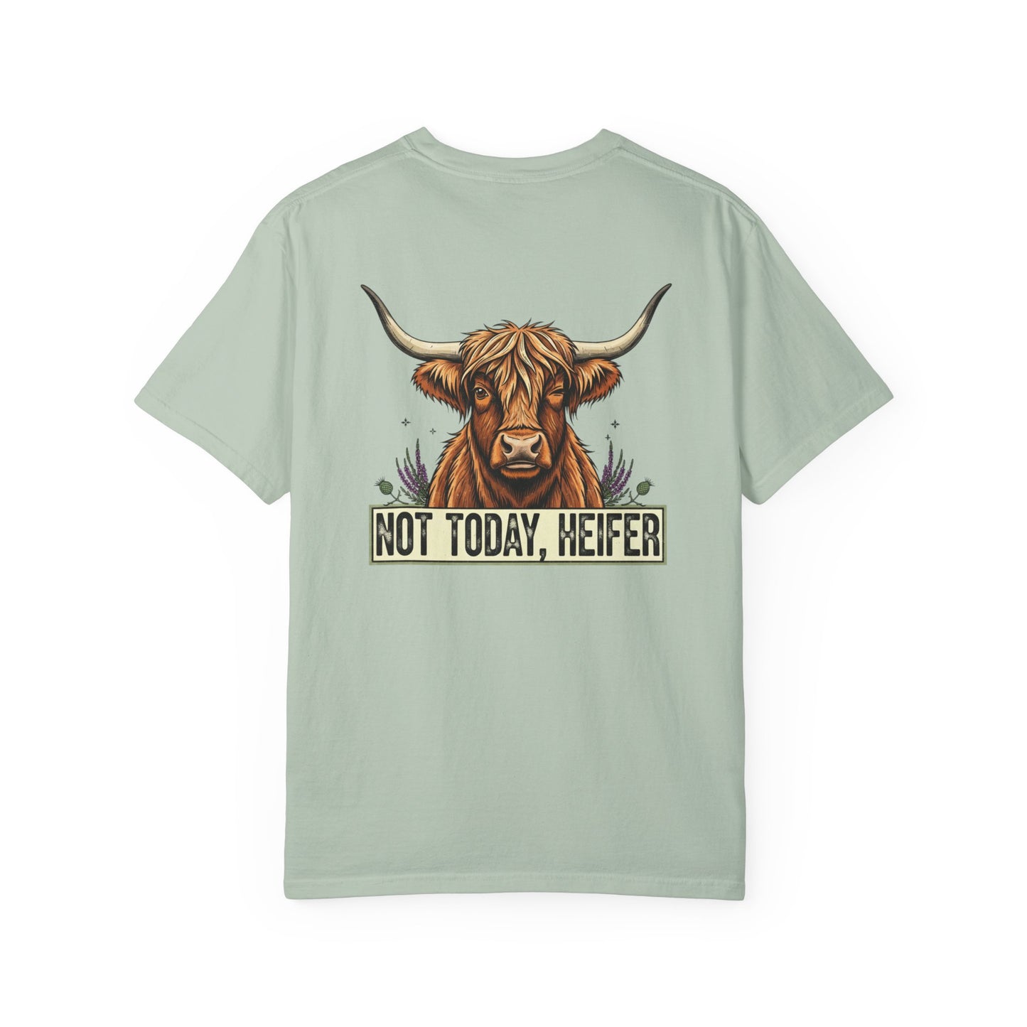 Not today, Heifer T-shirt