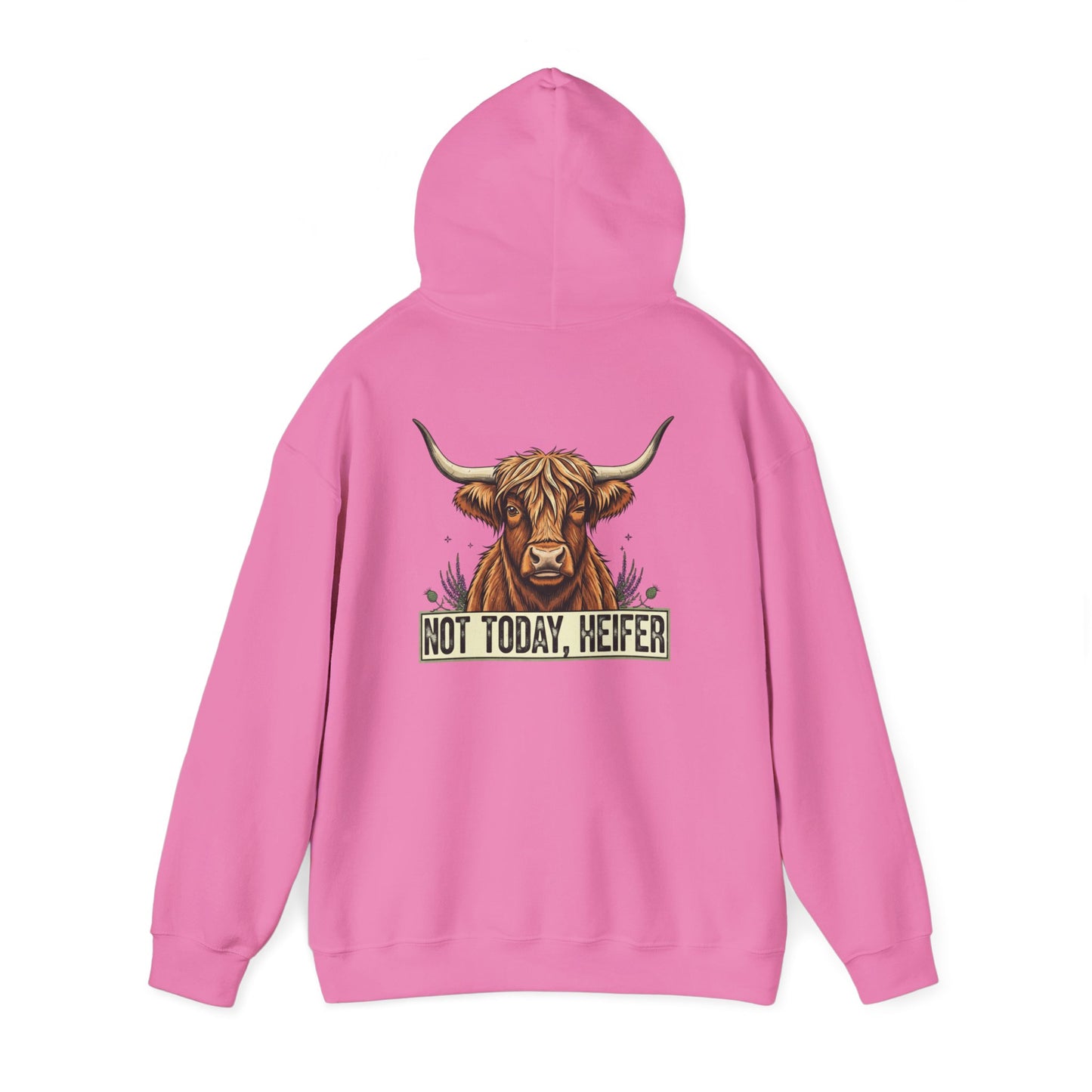 Not Today, Heifer Hoodie